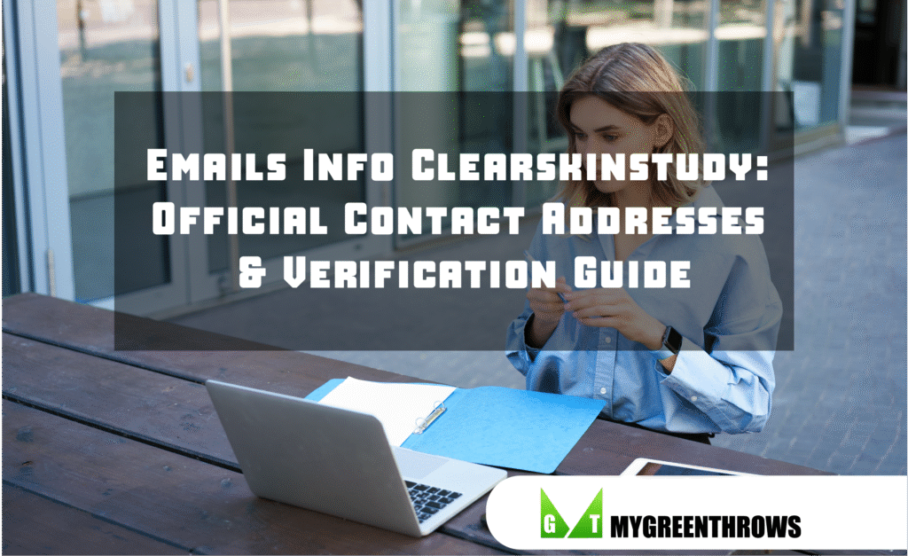 Emails Info Clearskinstudy: Official Contact Addresses & Verification Guide