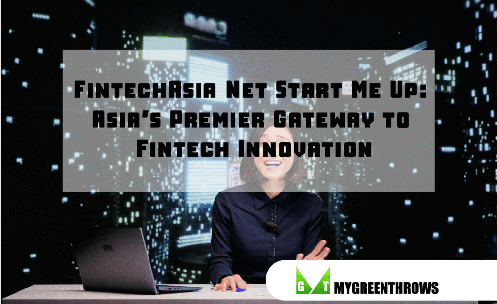 FintechAsia Net Start Me Up: Asia’s Premier Gateway to Fintech Innovation FintechAsia Net Start Me Up: Asia’s Premier Gateway to Fintech Innovation