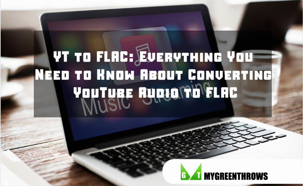 YT to FLAC: Everything You Need to Know About Converting YouTube Audio to FLAC YT to FLAC: Everything You Need to Know About Converting YouTube Audio to FLAC